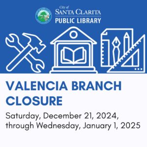 Temporary Santa Clarita Public Library Valencia Branch closure notice