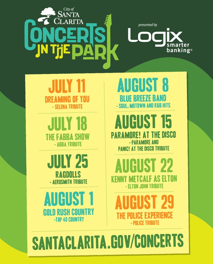 Concerts in the Park Schedule: 2026 Concert Schedule • July 11 — Dreaming of You: Selena Tribute • July 18 — FABBA: ABBA Tribute • July 25 — RagDolls: Aerosmith Tribute • August 1 — Gold Rush Country: Top 40 Country Hits • August 8 — Blue Breeze Band: Soul, Motown and R&B Hits • August 15 — Paramore! At the Disco: Paramore and Panic! At The Disco Tribute • August 22 — Kenny Metcalf as Elton John: Elton John Tribute • August 29 — The Police Experience: Tribute to The Police