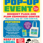 Shop Local, support local, keep it local pop-up event (think local) Bouquet Plaza and Plum Commerce Cener, Thursday, July 23, from 4:00-8:00 p.m. featuring live entertainment and interactive games, a business explorer card featuring participating business prizes and a raffle entry for completed stamp cards, family-friendly activities and craft stations, sports challenges and an appearance by Sammy Clarita! Keep it local santa clarita - more to explore, right next door! To learn more, visit ThinkSantaClarita.com/Shop-Local.